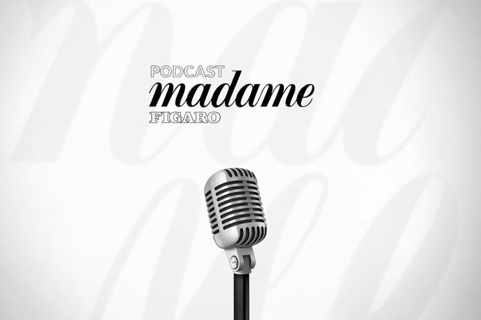 Madame Figaro - Podcast
